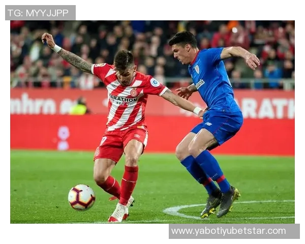 西甲分析赫罗纳主场迎战力争不败的关键战役 西甲分析赫罗纳主场迎战力争不败的关键战役